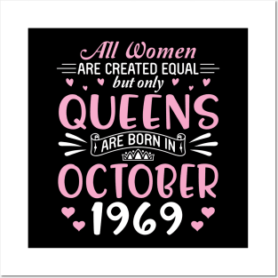 Happy Birthday 51 Years Old To All Women Are Created Equal But Only Queens Are Born In October 1969 Posters and Art